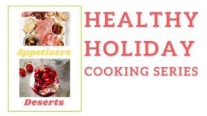 Cover photo for Give Yourself the Gift of Guilt-Free Holidays This Year With Our Healthy Holiday Cooking Series!