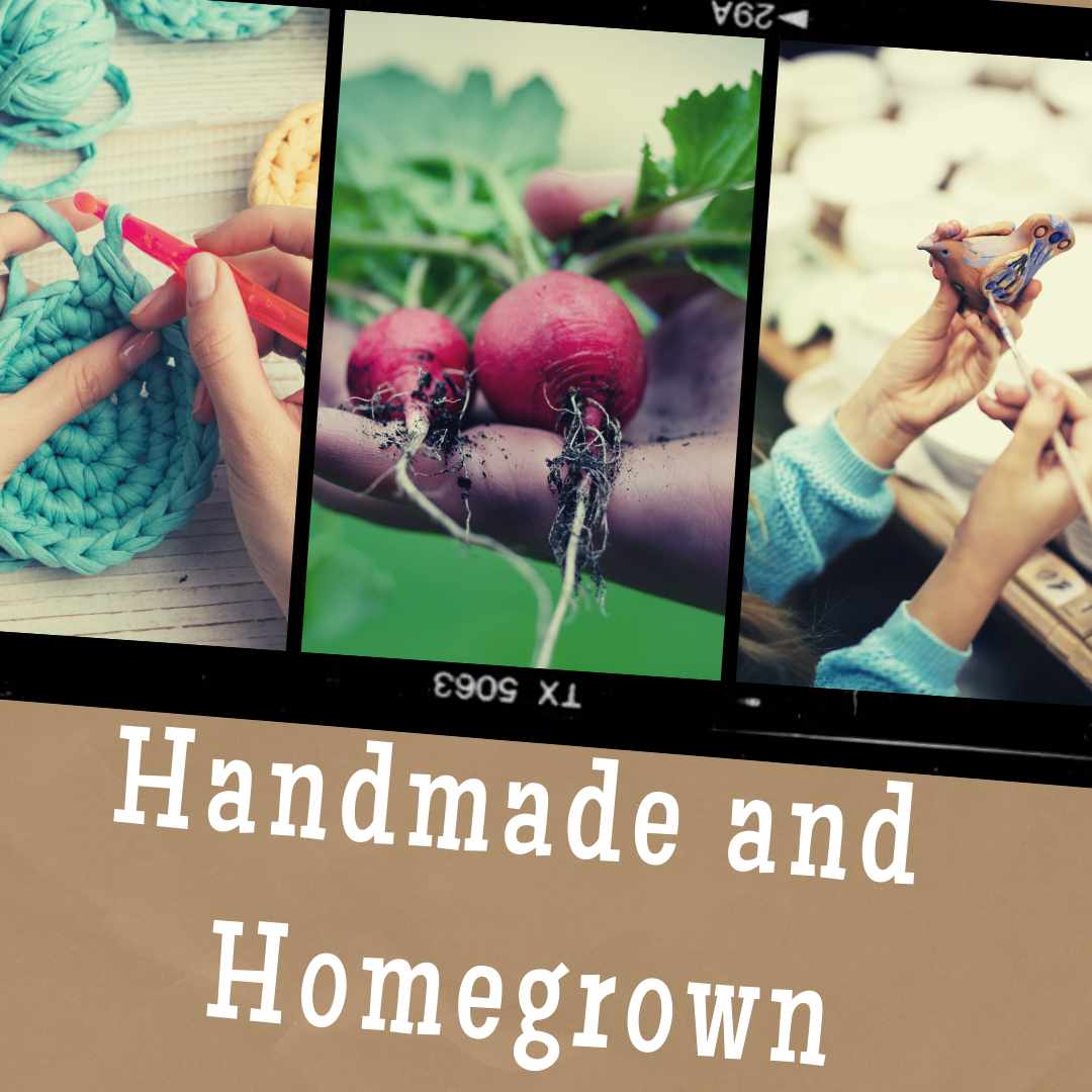 Handmade and homegrown